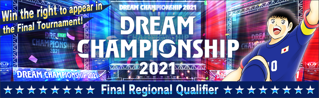 Início do Campeonato Final do Dream Championship 2021!｜Website exclusivo  para o Captain Tsubasa: Dream Team DREAM CHAMPIONSHIP