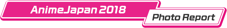 AnimeJapan 2018｜Photo Report
