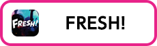FRESH!