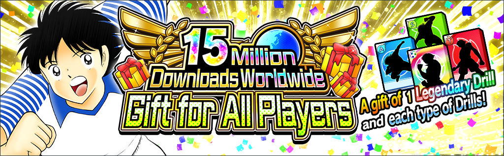15 Million Worldwide Downloads Worldwide Special Gifts for All Players